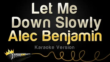 Alec Benjamin - Let Me Down Slowly (Karaoke Version)