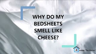Details Why Do My Bedsheets Smell like Cheese | Preventive Tips, Wash Care & More Guide