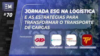 Jornada ESG na logística e as estratégias para transformar o transporte de cargas | EntreModais #70 screenshot 2