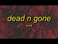 Luci4 - Dead n Gone (extended) Lyrics