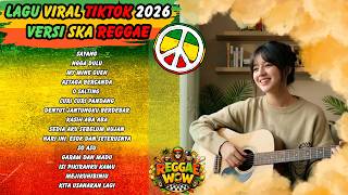 Reggae Ska Viral TikTok 2026 🎸 Playlist Santai Temenin Kerja & Nongkrong