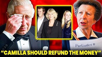 King Charles In Tears After William & Anne’s Demand To Cuts All Ties To Camilla’s Family