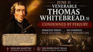 English Martyrs: Ven. Thomas Whitebread - Unjust Judge (11 June)