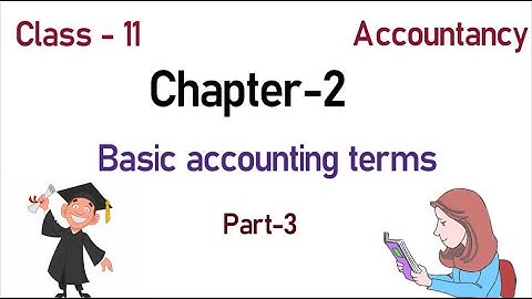 Basic accounting terms part-3 | Class 11 accountancy | chapter - 2 | animated |