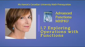 Advanced Functions 1.7  Exploring Operations with Functions