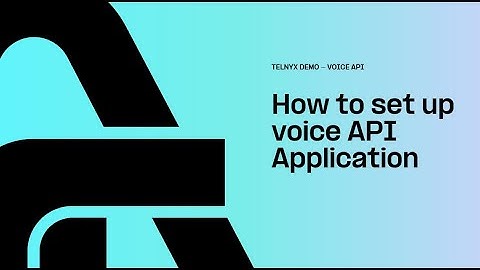 How to set up voice API Application