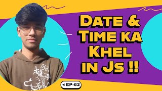 Master Date & Time in JavaScript | EP-62