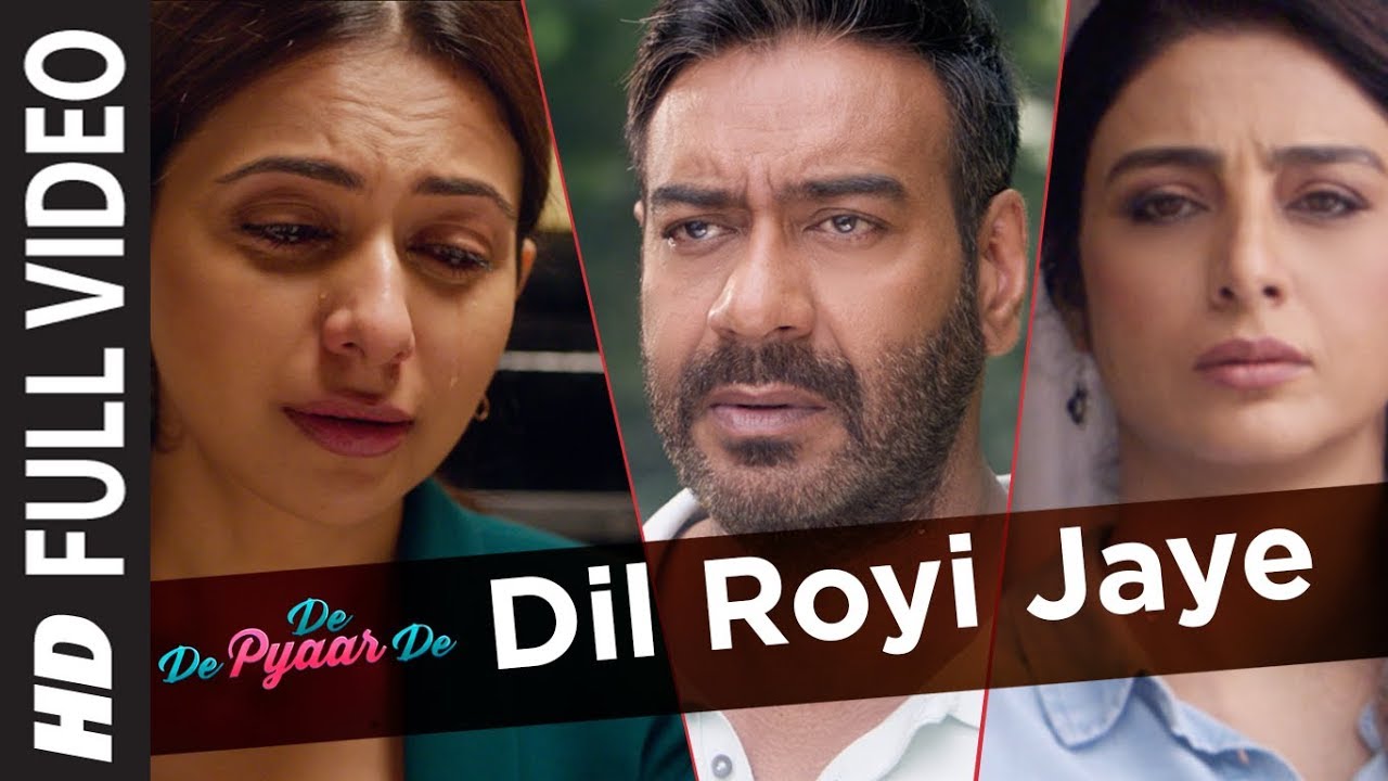 Dil Royi Jaye Full Video | De De Pyaar De I Ajay Devgn, Tabu, Rakul Preet l Arijit Singh,Rochak K