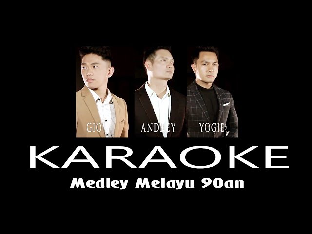 MEDLEY MELAYU 90an - ANDREY | YOGIE | GIO cover version (KARAOKE) class=