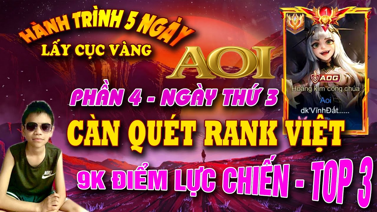 [P Cuối] Siêu Phẩm Series 59 Phút Cách Vĩnh Lấy Vàng AOI - Càn Quét Rank Việt Cục Vàng Sáng Choang