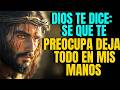 Dios sabe lo que te preocupa, esta preocupación no durará Dios es tu guía y no te soltará