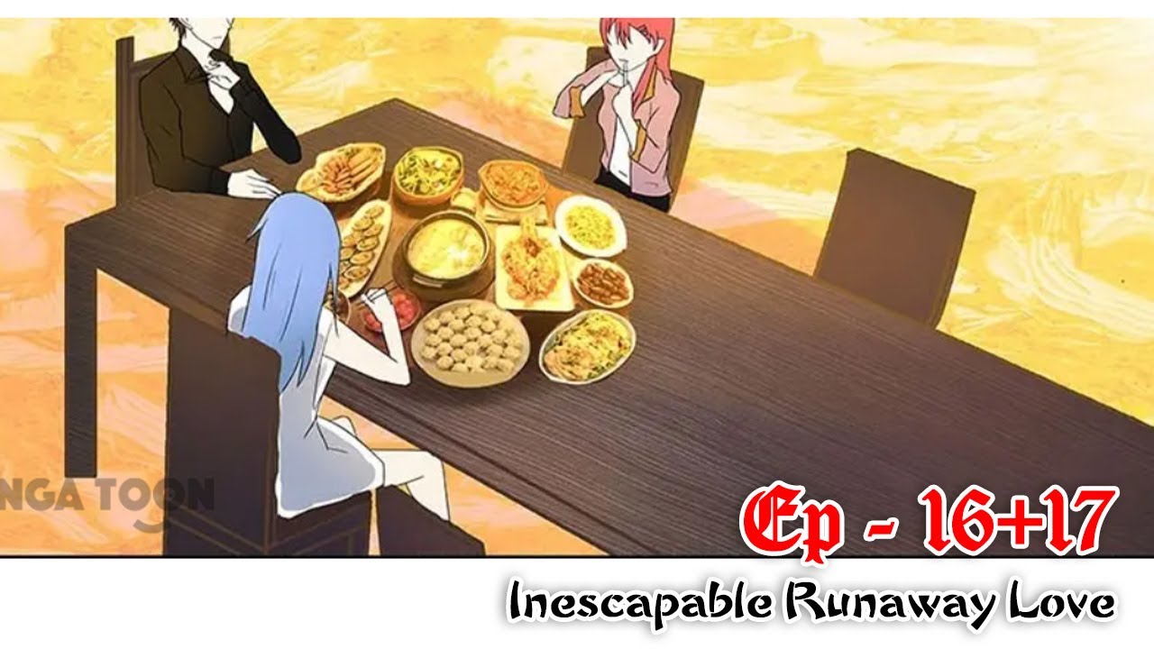Inescapable Runaway Love - Ep 16+17 - YouTube