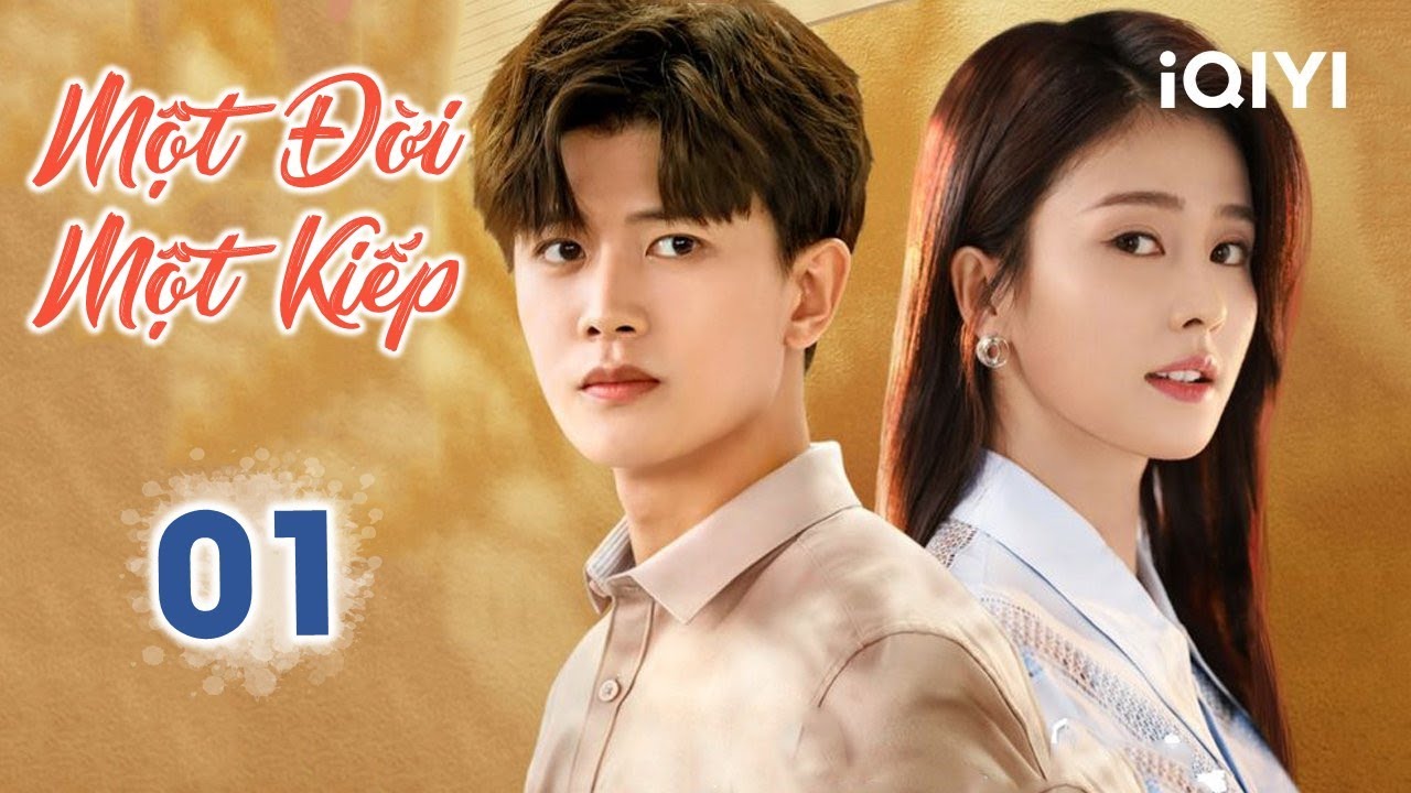 MỘT ĐỜI MỘT KIẾP - Tập 01 | Phim Ngôn Tình Trung Quốc Lãng Mạn Siêu Hay (Nhậm Gia Luân - Bạch Lộc)