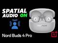 How To Enable Spatial Audio On OnePlus Nord Buds 4 Pro