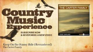 The Carter Family - Keep On the Sunny Side - Remastered - Country Music Experience