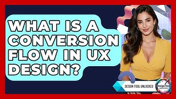 What Is A Conversion Flow In UX Design? - Design Tool Unlocked