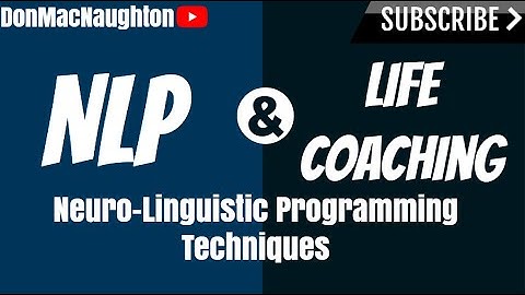 Learn NLP and Life Coaching [ Neuro-Linguistic Programming Techniques ]