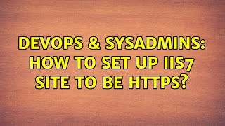 Celebrity DevOps & SysAdmins: How to set up IIS7 site to be Https? Net Worth