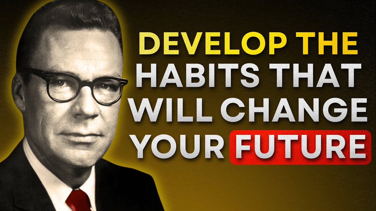 Develop These Daily Habits to Change Your Life | Earl Nightingale - YouTube