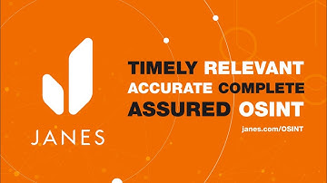 Janes | Assured OSINT | Timely Relevant Accurate Complete Shareable