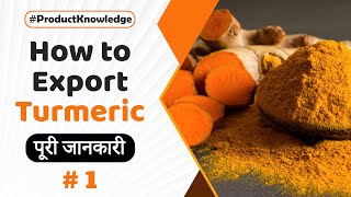 How to Export Turmeric..?? | A to Z Knowledge | Best Product for new Exporter to Export