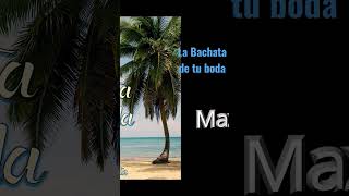 en tu boda baila con mi Bachata. Bachata de boda, wedding Bachata #viral #hit #bachata