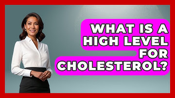 What Is A High Level For Cholesterol? - Cardiology Community
