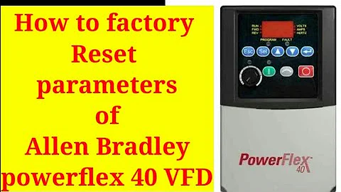 How to factory reset Default parameters of Allen Bradley powerflex 40 VFD
