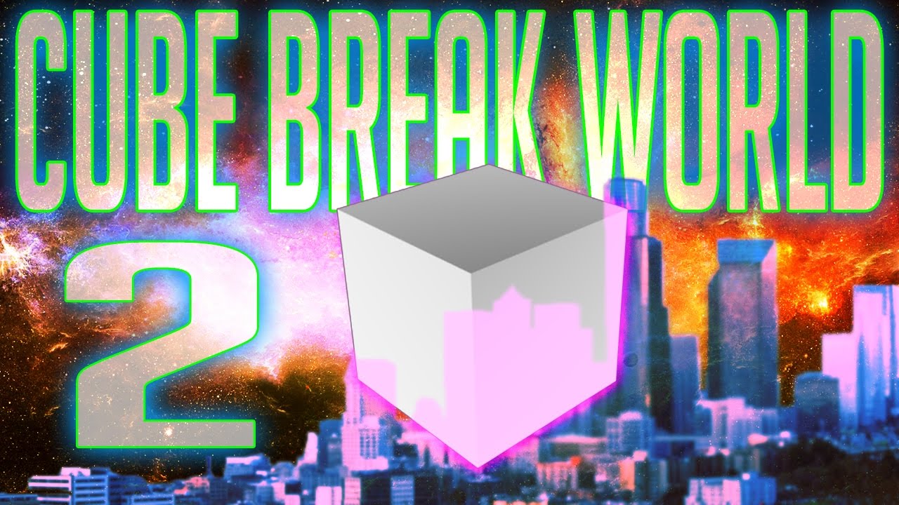 Cube Break World Ep2: Time Warping Destruction - YouTube