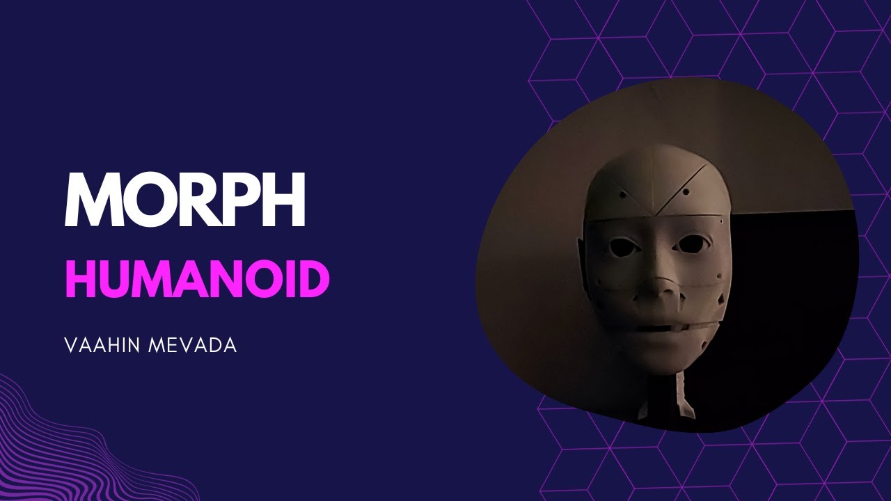 MORPH Humanoid | Vaahin Mevada 