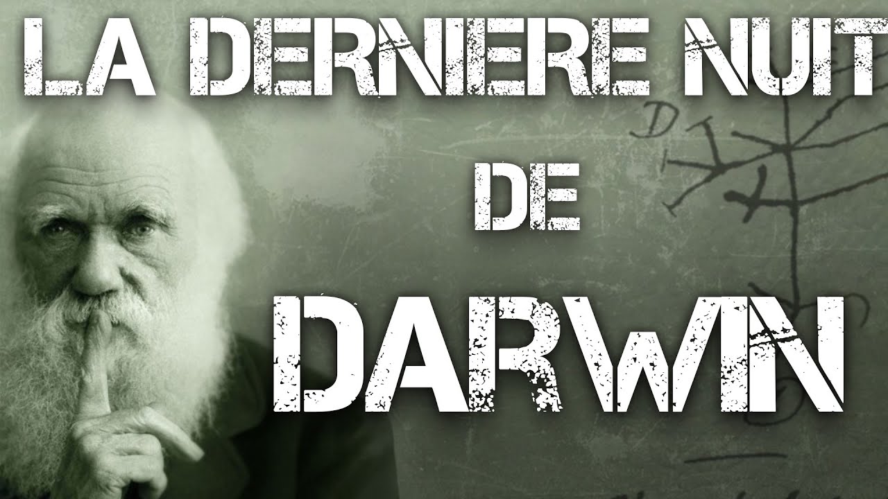 LA DERNIÈRE NUIT DE CHARLES DARWIN #CMH31