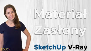 Zasłona. Fotorealistyczny Materiał W Sketchup V-Ray.