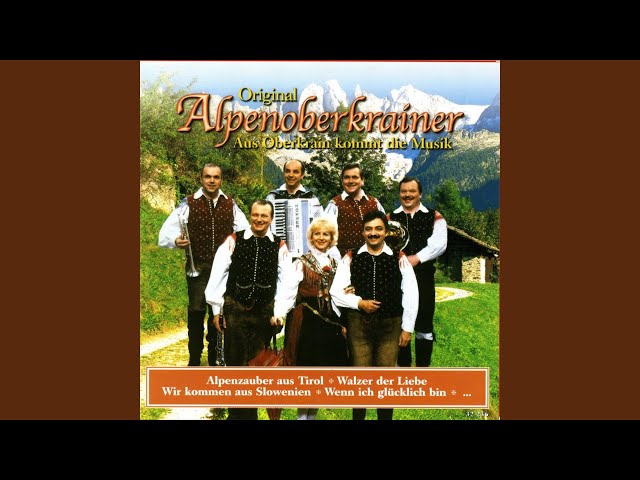 Alpenoberkrainer - Heut spielt die Musik aus Oberkrain