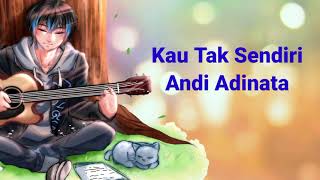 Download Lagu Kau Tak Sendiri - Andi Adinata (Lirik Video) MP3 Download Lagu Kau Tak Sendiri - Andi Adinata (Lirik Video) MP3