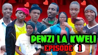 PENZI LA KWELI Episode [1] 