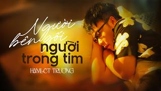 NGƯỜI BÊN GỐI& NGƯỜI TRONG TIM (Bài gốc: Đào Tử) | Lời Việt và trình bày: HAMLET TRƯƠNG