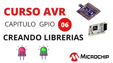 CURSO AVR - GPIO 05 - CONSTRUYENDO UNA LIBRERIA