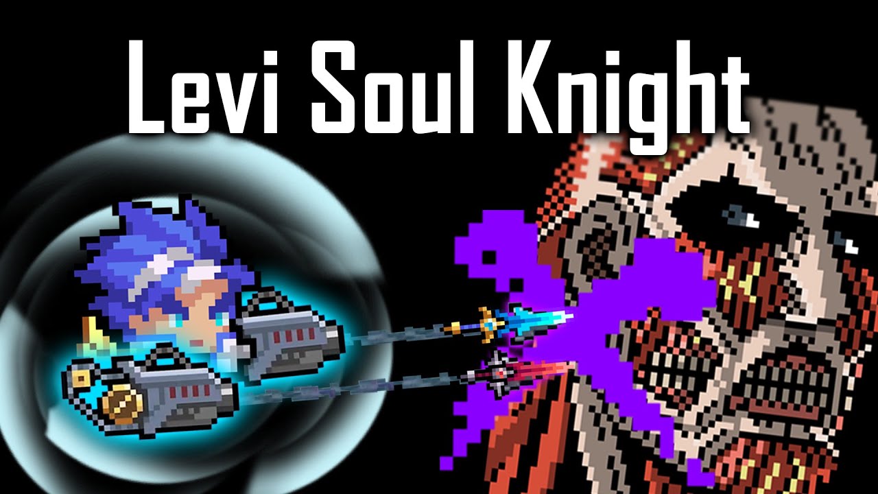 become-levi-ackerman-with-hyperspace-tractor-soul-knight-youtube