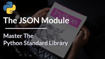 Master The Python Standard Library - The JSON Module