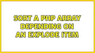 sort a PHP array depending on an explode item