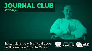 [Pílula] Existencialismo e Espiritualidade no Processo de Cura do Câncer - 47º Journal Club #Shorts