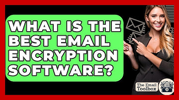 What Is The Best Email Encryption Software? - TheEmailToolbox.com