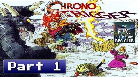 Chrono Trigger RPG Club - Part 1 (The RPG After Years RPG Club)