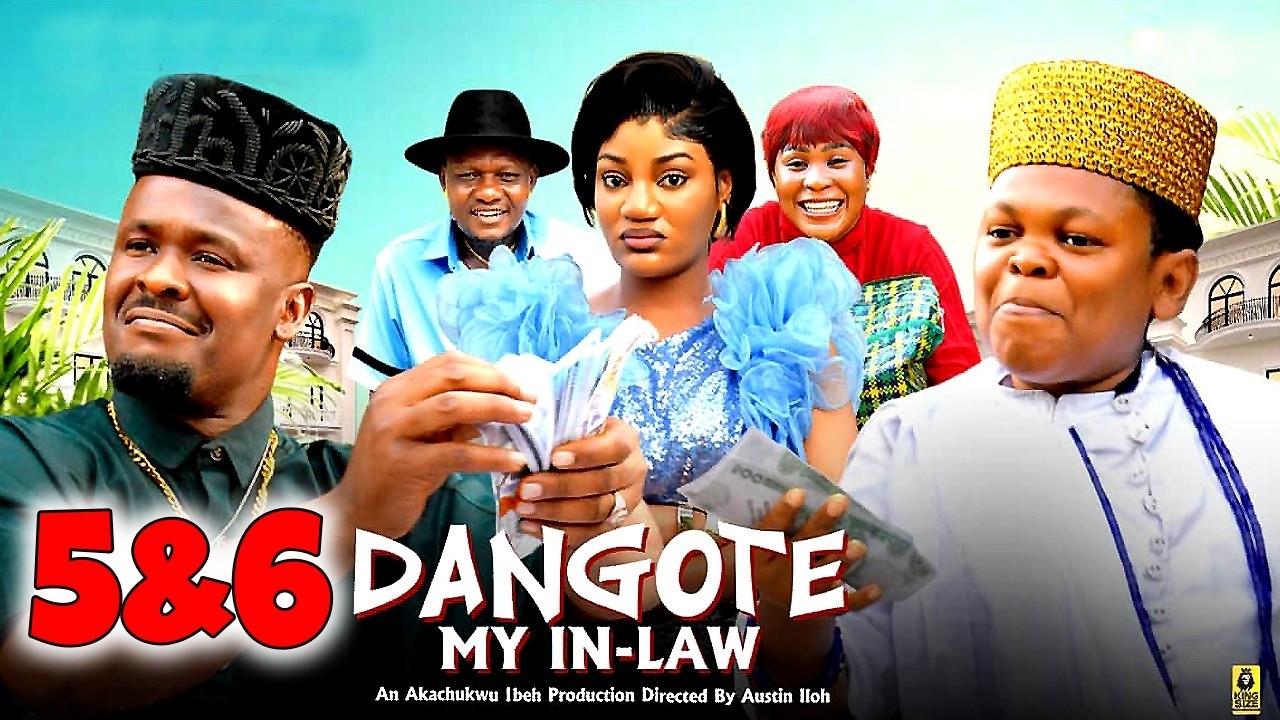 DANGOTE MY IN LAW (COMPLETE SEASON 5&6) OSITA IHEME, ZUBBY MICHEAL, OMA NNANNA 2026 LATEST NIG MOVIE