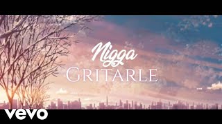 Nigga Flex - Gritarle ( Vídeo Letra ) 2021