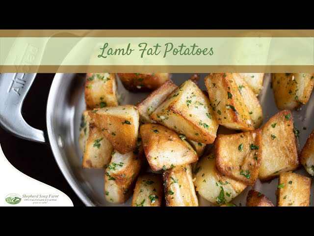 Lamb Fat Potatoes 
