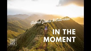 Gabriel James X Outerskies - In The Moment