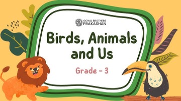 Birds, Animals and Us | Class 3 | Illustrative Series | Goyal Brothers Prakashan