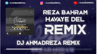 Reza Bahram - Havaye Del Remix ( DJ AHMADREZA ) - ریمیکس هوای دل رضا بهرام Resimi