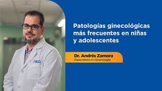 Patologías ginecológicas más frecuentes en niñas y adolescentes